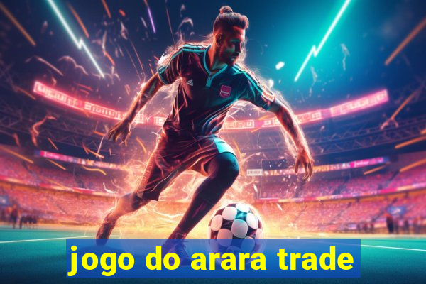 jogo do arara trade